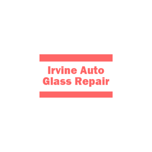 Irvine Auto Glass Repair