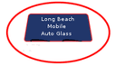 Long Beach Mobile Auto Glass