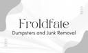 Froldfate Dumpsters and Junk Removal