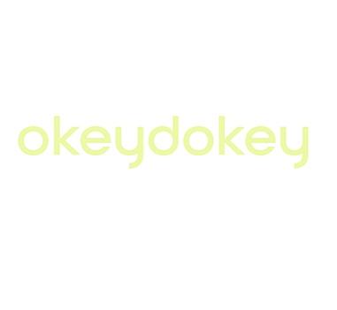 Okeydokey